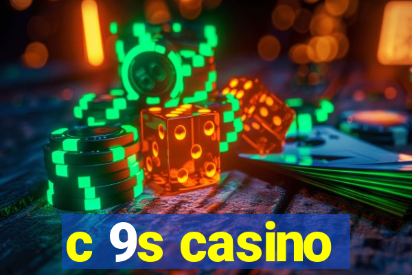 c 9s casino